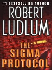 Cover of: The Sigma protocol by Robert Ludlum