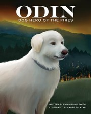 Cover of: Odin, Dog Hero of the Fires by Emma Bland Smith, Carrie Salazar, Emma Bland Smith, Carrie Salazar