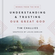 Cover of: Understanding and Trusting Our Great God