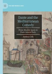 Cover of: Dante and the Mediterranean Comedy: From Muslim Spain to Post-Colonial Italy