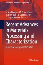 Cover of: Recent Advances in Materials Processing and Characterization: Select Proceedings of ICMPC 2021