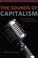 Cover of: The sounds of capitalism