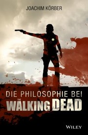 Cover of: Die Philosophie Bei the Walking Dead by Joachim K&ouml;rber, Joachim Körber