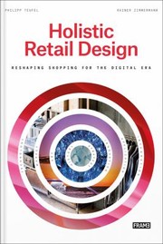 Cover of: Holistic Retail Design: Reshaping Shopping for the Digital Era