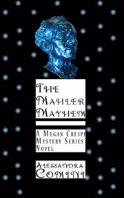 Cover of: Mahler Mayhem: A Megan Crespi Mystery Series Novel