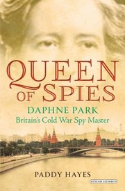 Cover of: Queen of Spies: Daphne Park, Britain's Cold War Spy Master