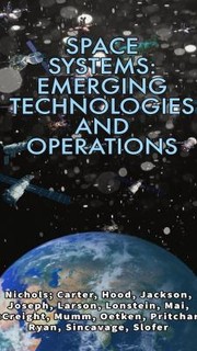 Cover of: Space Systems: Emerging Technologies and Operations