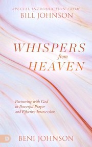 Cover of: Whispers from Heaven: Partnering with God in Powerful Prayer and Effective Intercession