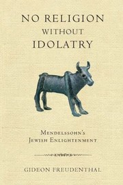 Cover of: No Religion Without Idolatry by Gideon Freudenthal, Gideon Freudenthal