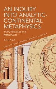 Cover of: Inquiry into Analytic-Continental Metaphysics: Truth, Relevance and Metaphysics