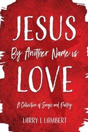 Cover of: God...by Another Name Is: Love