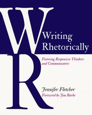 Cover of: Writing Rhetorically by Jennifer Fletcher, Jennifer Fletcher