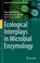 Cover of: Ecological Interplays in Microbial Enzymology