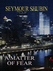 Cover of: A matter of fear by Seymour Shubin