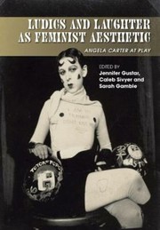 Cover of: Ludics and Laughter As Feminist: Aesthetic Angela Carter at Play