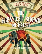 Cover of: Greatest Shows on Earth by Linda Simon