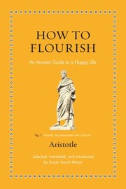 Cover of: How to Flourish: An Ancient Guide to a Happy Life