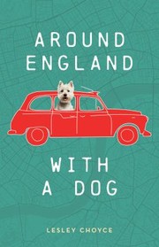 Cover of: Around England with a Dog by Lesley Choyce, Lesley Choyce