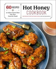 Cover of: Hot Honey Cookbook: 50 Recipes to Infuse Sweet Heat into Your Favorite Foods