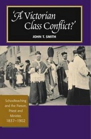 Cover of: Victorian Class Conflict?: Schoolteaching and the Parson, Priest and Minister, 1837-1902