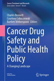 Cover of: Cancer Drug Safety and Public Health Policy by Charles Bennett, Courtney Lubaczewski, Bartlett Witherspoon