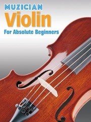 Cover of: Muzician Violin for Absolute Beginners by Peter Gelling, Peter Gelling