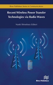 Cover of: Recent Wireless Power Transfer Technologies Via Radio Waves by Naoki Shinohara, Naoki Shinohara