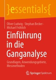 Cover of: Einführung in Die Ganganalyse: Grundlagen, Anwendungsgebiete, Messmethoden