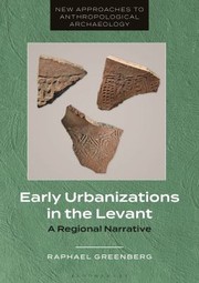 Cover of: Early Urbanizations in the Levant: A Regional Narrative