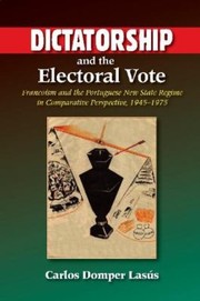 Cover of: Dictatorship and the Electoral Vote by Carlos Domper Lasús, Carlos Domper Lasús