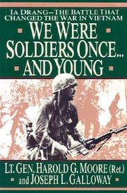 Cover of: We were soldiers once -and young: Ia Drang, the battle that changed the war in Vietnam