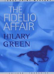 Cover of: The Fidelio affair | Hilary Green