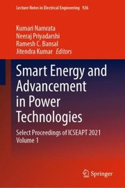 Cover of: Smart Energy and Advancement in Power Technologies by Kumari Namrata, Neeraj Priyadarshi, Ramesh C. Bansal, Jitendra Kumar, Kumari Namrata, Neeraj Priyadarshi, Ramesh C. Bansal, Jitendra Kumar