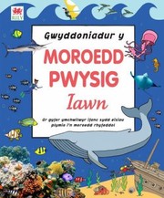 Cover of: Gwyddoniadur y Moroedd Pwysig Iawn