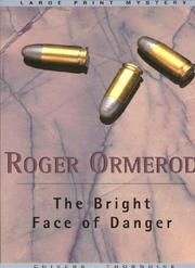 Cover of: The bright face of danger | Roger Ormerod