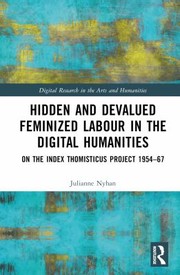 Cover of: Hidden and Devalued Feminized Labour in the Digital Humanities: On the Index Thomisticus Project 1965-67