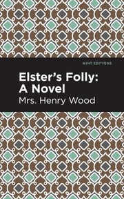 Cover of: Elster's Folly: A Novel