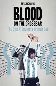 Cover of: Blood on the Crossbar by Rhys Richards, Rhys Richards