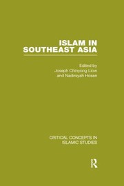 Cover of: Islam in Southeast Asia by edited by Joseph Chinyong Liow and Nadirsyah Hosen.