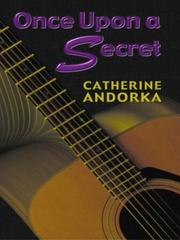 Once upon a secret by Catherine Andorka