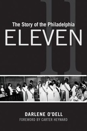 Cover of: Story of the Philadelphia Eleven by Darlene O'Dell, Carter Heyward