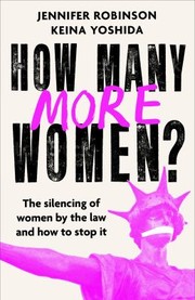 Cover of: How Many More Women?: The Silencing of Women by the Law and How to Stop It