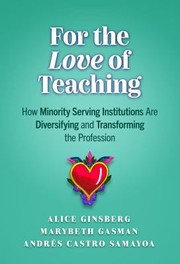 Cover of: For the Love of Teaching: How Minority-Serving Institutions Are Diversifying and Transforming the Profession