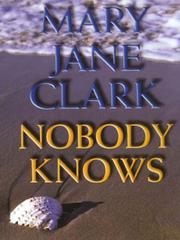 Cover of: Nobody knows by Mary Jane Behrends Clark