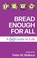 Cover of: Bread Enough for All