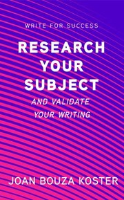 Cover of: Research Your Subject: And Validate Your Writing