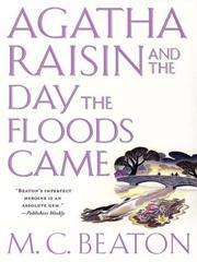 Cover of: Agatha Raisin and the day the floods came by M. C. Beaton, M. C. Beaton