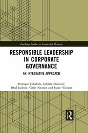 Cover of: Responsible Leadership in Corporate Governance by Brad Jackson, Ljiljana Erakovic, Monique Cikaliuk, Chris Noonan, Susan Watson, Brad Jackson, Ljiljana Erakovic, Monique Cikaliuk, Chris Noonan, Susan Watson