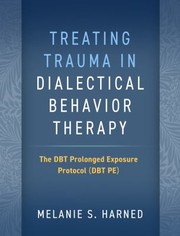 Cover of: Treating Trauma in Dialectical Behavior Therapy by Melanie S. Harned, Melanie S. Harned