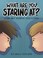 Cover of: What Are You Staring At?